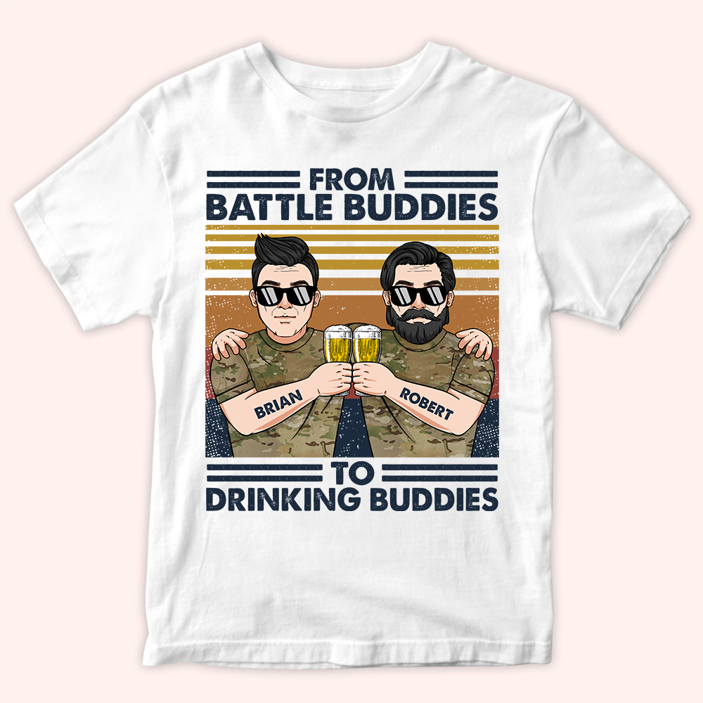 Veteran Custom Shirt From Battle Buddies To Drinking Buddies Personalized Gift