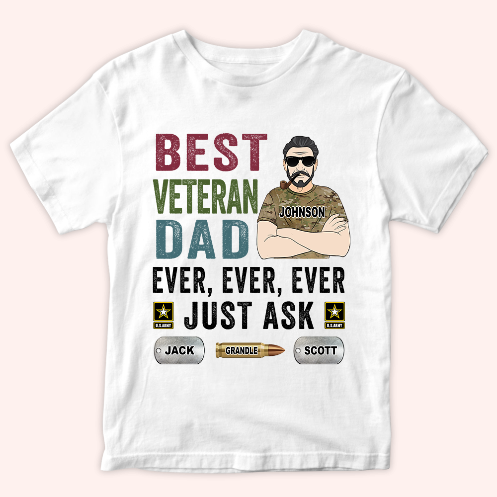 Veteran Custom Shirt Best Veteran Dad Ever Ever Ever Personalized Gift