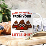 Mom Custom Mug Happy Mother's Day From Your Little Shit Personalized Gift