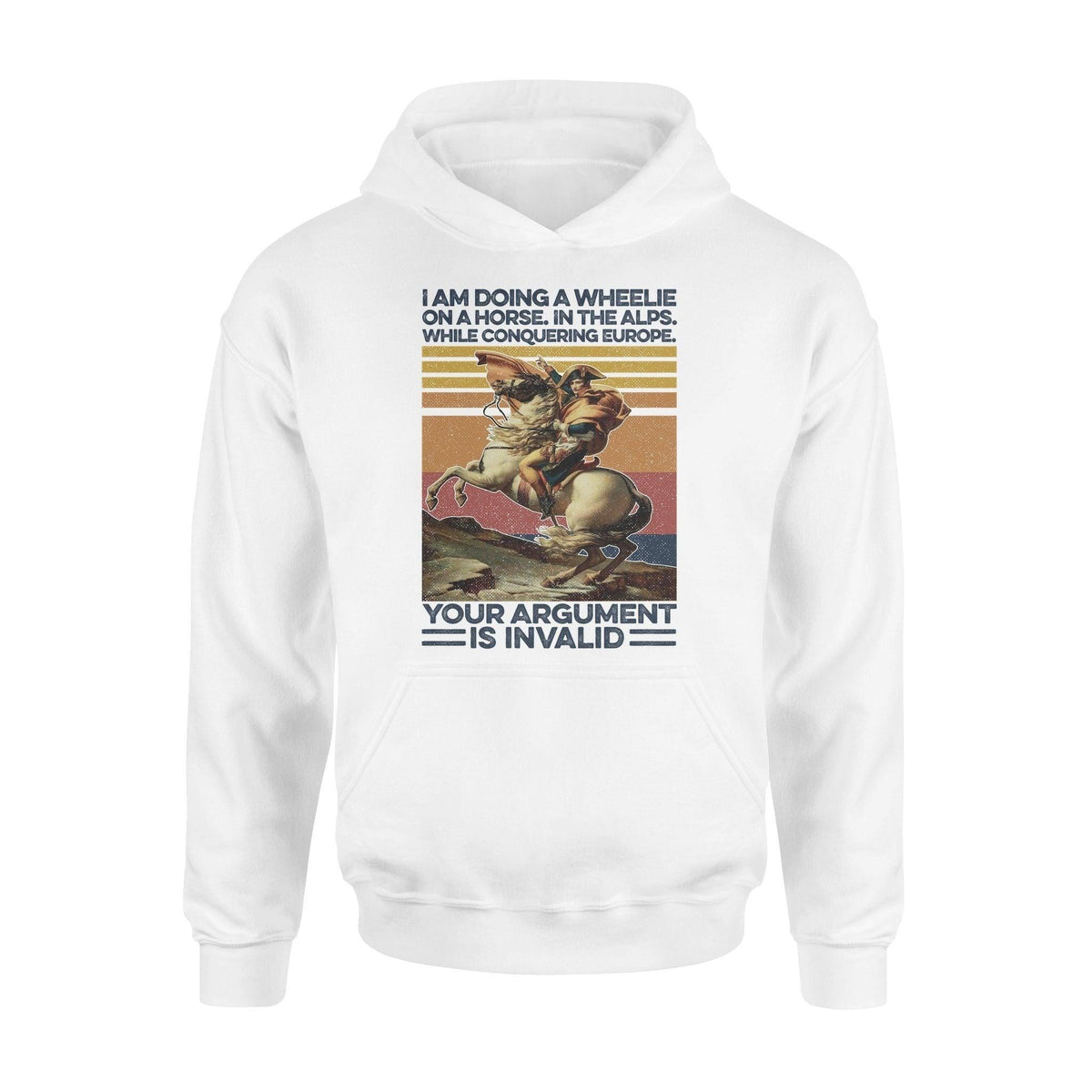 Napoleon Your Argument Is Invalid Napoleon - Standard Hoodie - PERSONAL84