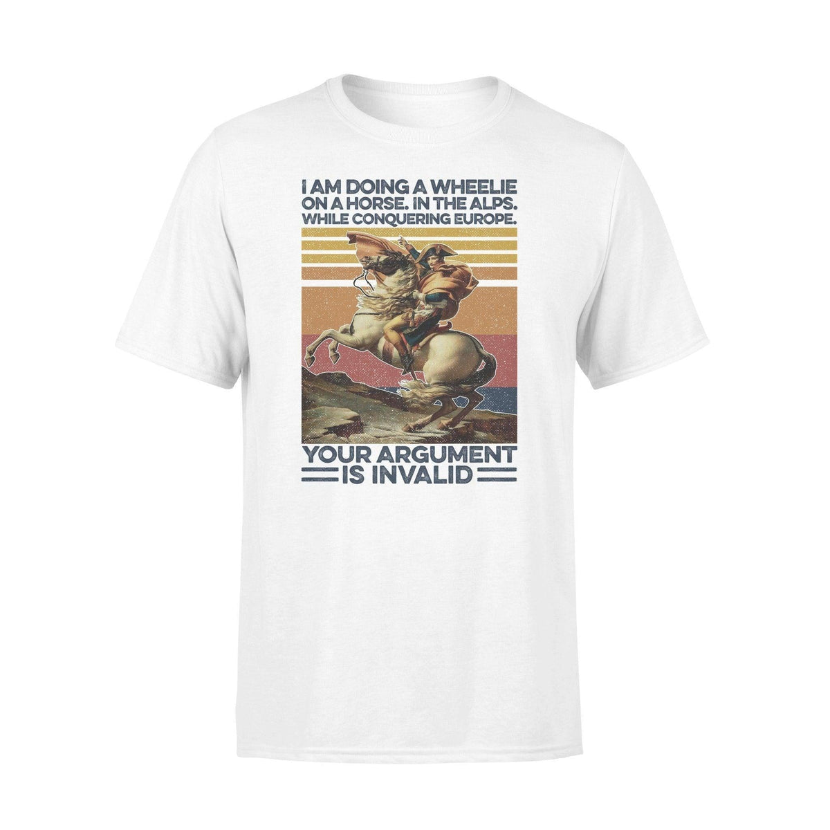 Napoleon Your Argument Is Invalid Napoleon - Standard T-shirt - PERSONAL84