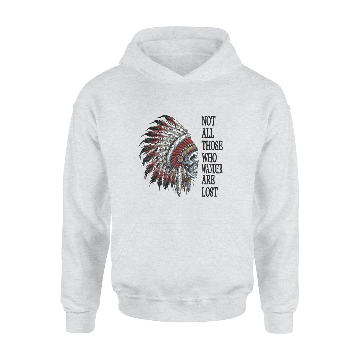 Native American Not All Those Who Wander Are Lost - Standard Hoodie - PERSONAL84