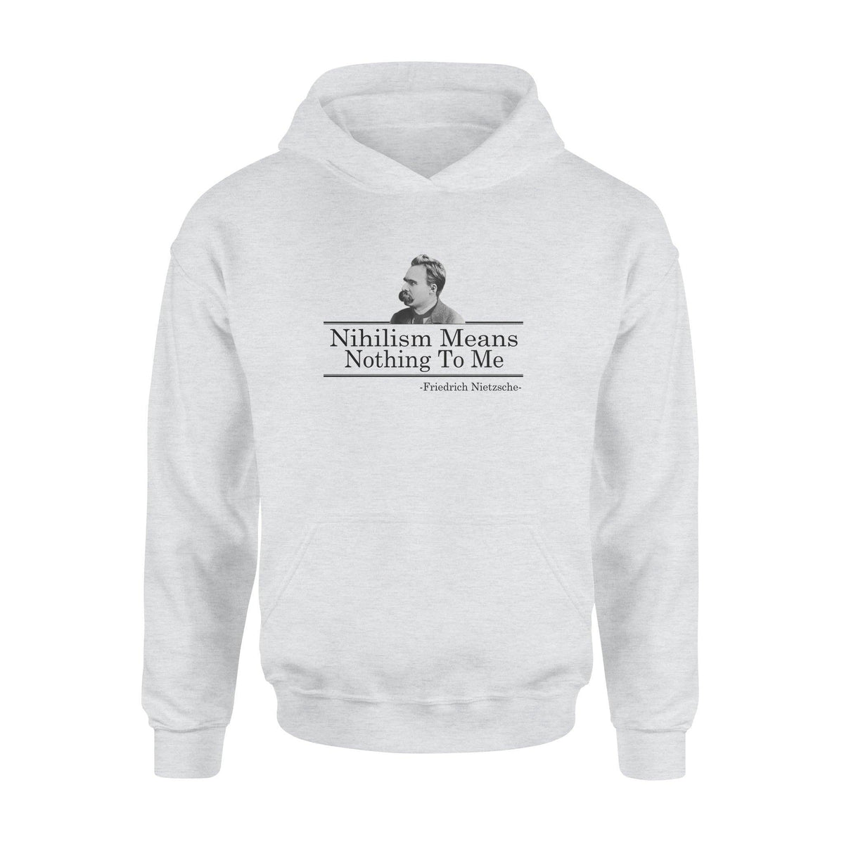 Nietzsche Nihilism Means Nothing To Me - Standard Hoodie - PERSONAL84