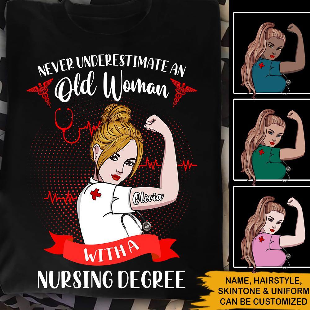 Nurse Custom T Shirt Never Underestimated An Old Woman With A Nursing Degree Personalized Gift - PERSONAL84