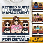 Nurse Custom T Shirt Retired Nurse Under New Management See Grandkids For Details Personalized Gift - PERSONAL84