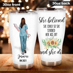 Nurse Custom Tumbler She Believed She Could Studied Her Ass Off Personalized Gift - PERSONAL84