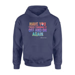 Nurse Have You Tried Turning It Off And On Again Adenosine - Standard Hoodie - PERSONAL84