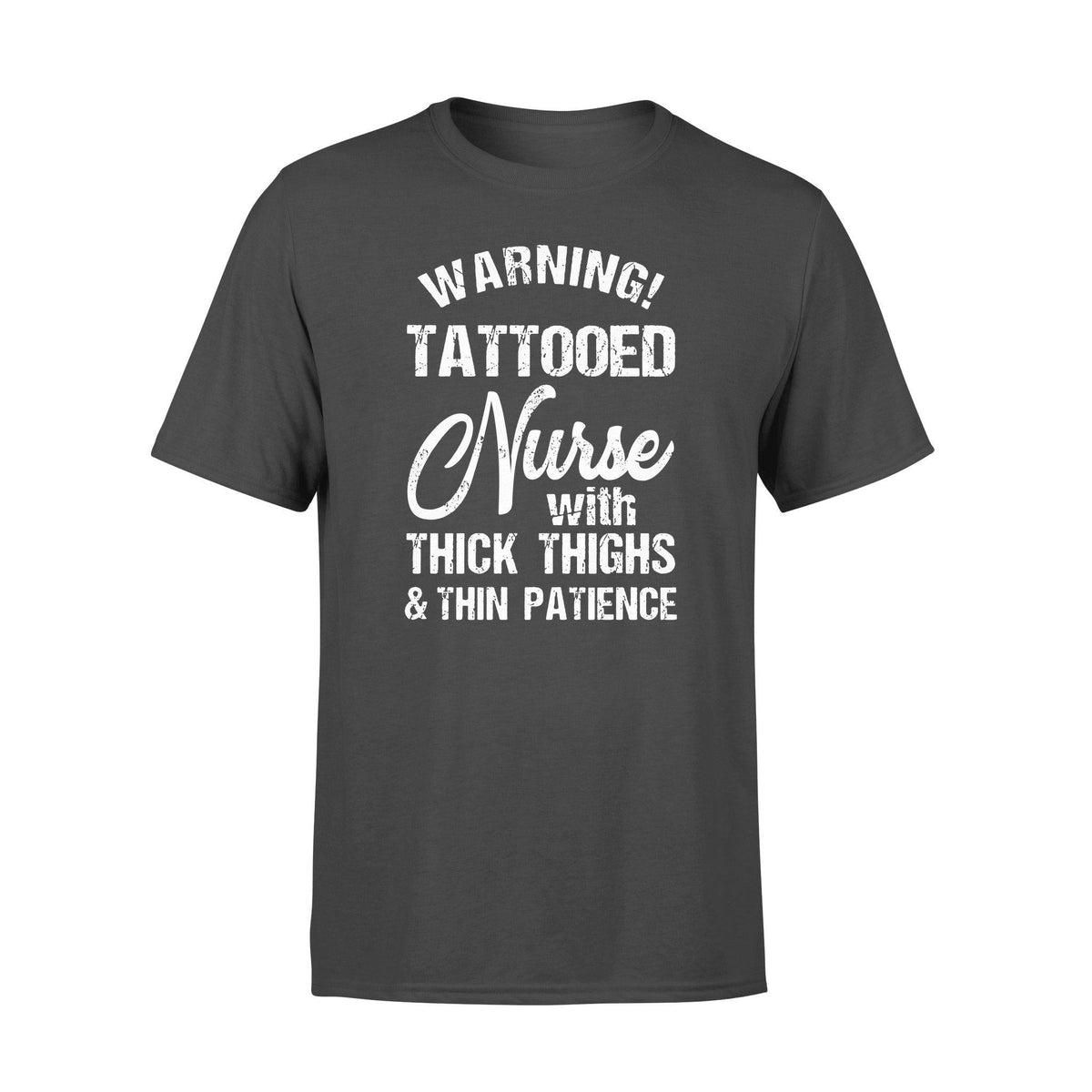 Nurse Tattooed Nurse Warning - Standard T-shirt - PERSONAL84
