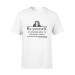 Oscar Wilde Be Yourself Everyone Else is Already Taken - Standard T-shirt - PERSONAL84