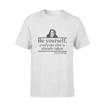 Oscar Wilde Be Yourself Everyone Else is Already Taken - Standard T-shirt - PERSONAL84