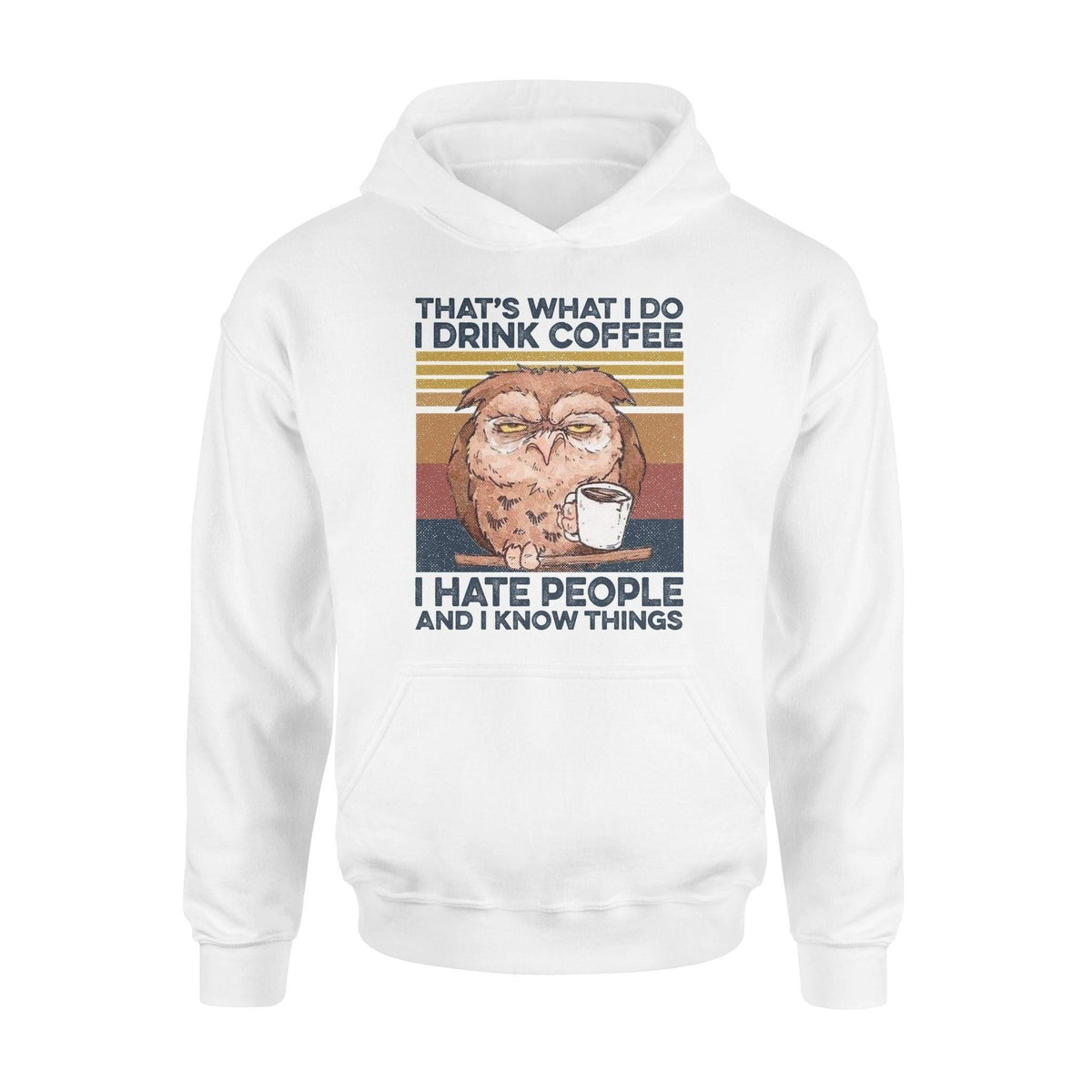 Owl, Coffee I Drink Coffee I Hate People - Standard Hoodie - PERSONAL84