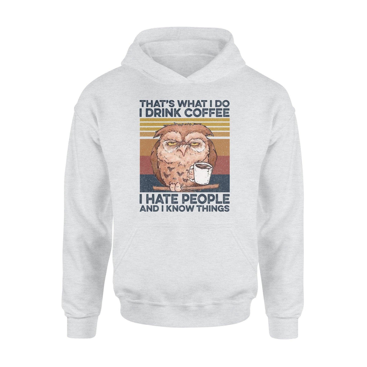 Owl, Coffee I Drink Coffee I Hate People - Standard Hoodie - PERSONAL84