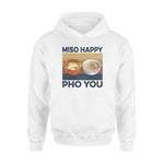 Pho, Miso Miso Happy Pho You - Standard Hoodie - PERSONAL84