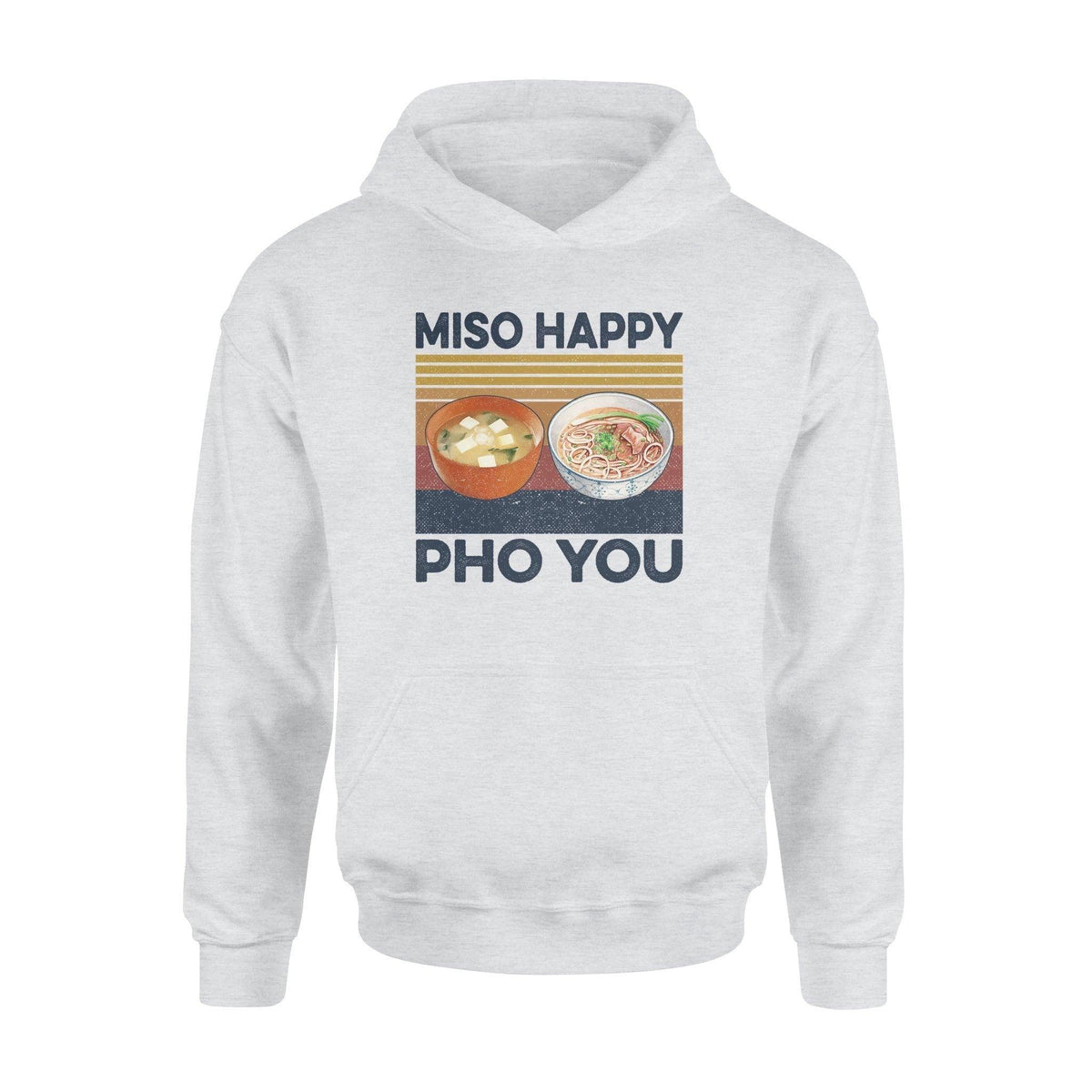 Pho, Miso Miso Happy Pho You - Standard Hoodie - PERSONAL84