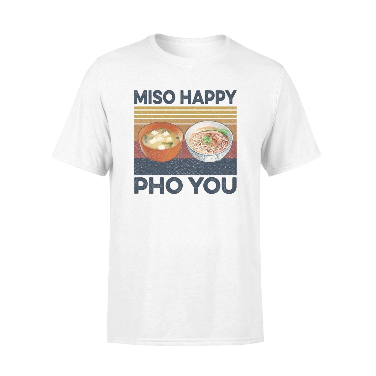 Pho, Miso Miso Happy Pho You - Standard T-shirt - PERSONAL84