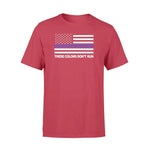 Police Officer These Colors Don't Run Police - Standard T-shirt - PERSONAL84