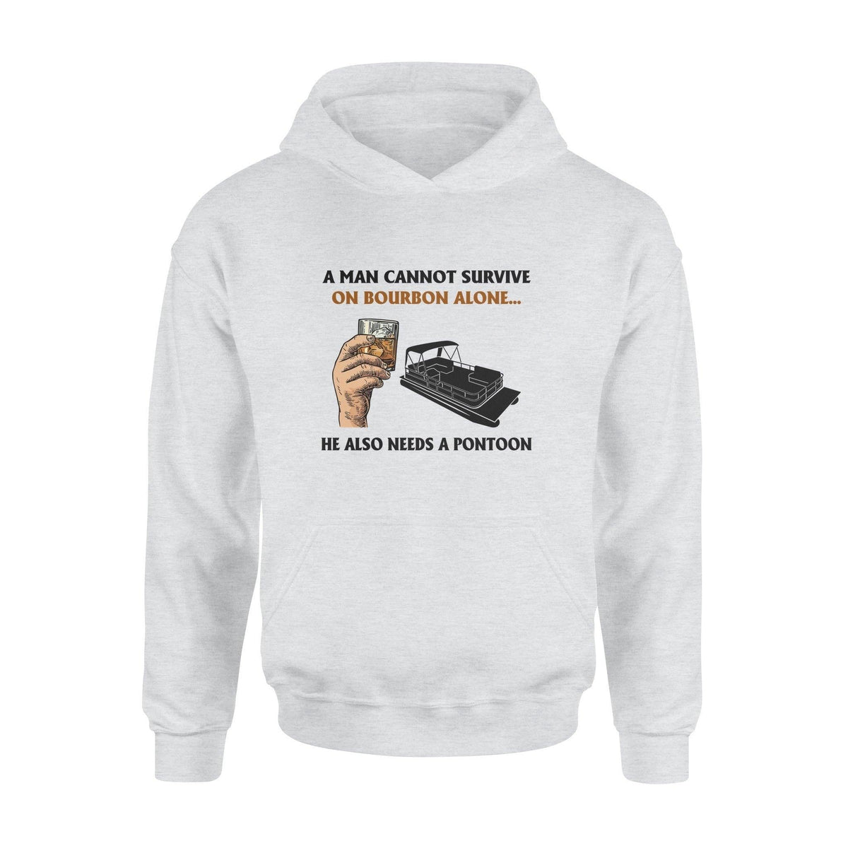 Pontoon, Bourbon Pontoon A Man Cannot Survive On Bourbon Alone - Standard Hoodie - PERSONAL84
