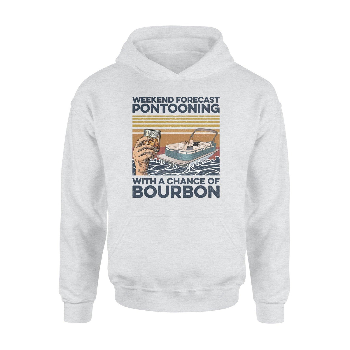 Pontoon, Bourbon Pontooning With A Chance Of Drinking- Standard Hoodie - PERSONAL84