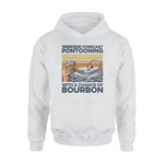 Pontoon, Bourbon Pontooning With A Chance Of Drinking- Standard Hoodie - PERSONAL84