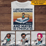 Pontoon Custom Shirt I Like Bourbon and Pontooning Maybe 3 People Personalized Gift - PERSONAL84