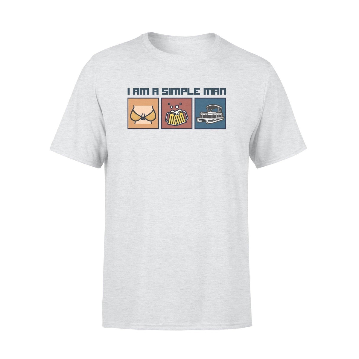 Pontoon Pontoon I Am a Simple Man - Standard T-shirt - PERSONAL84