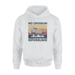 Possum No Crossum Possum Funny - Standard Hoodie - PERSONAL84