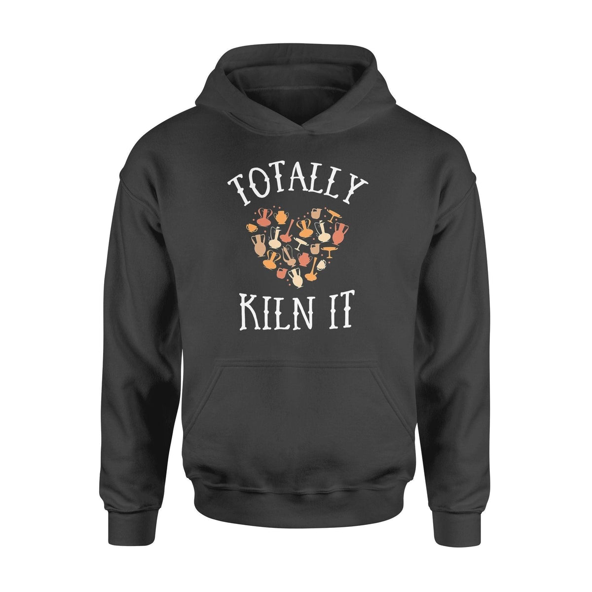 Pottery Totally Kiln It - Standard Hoodie - PERSONAL84