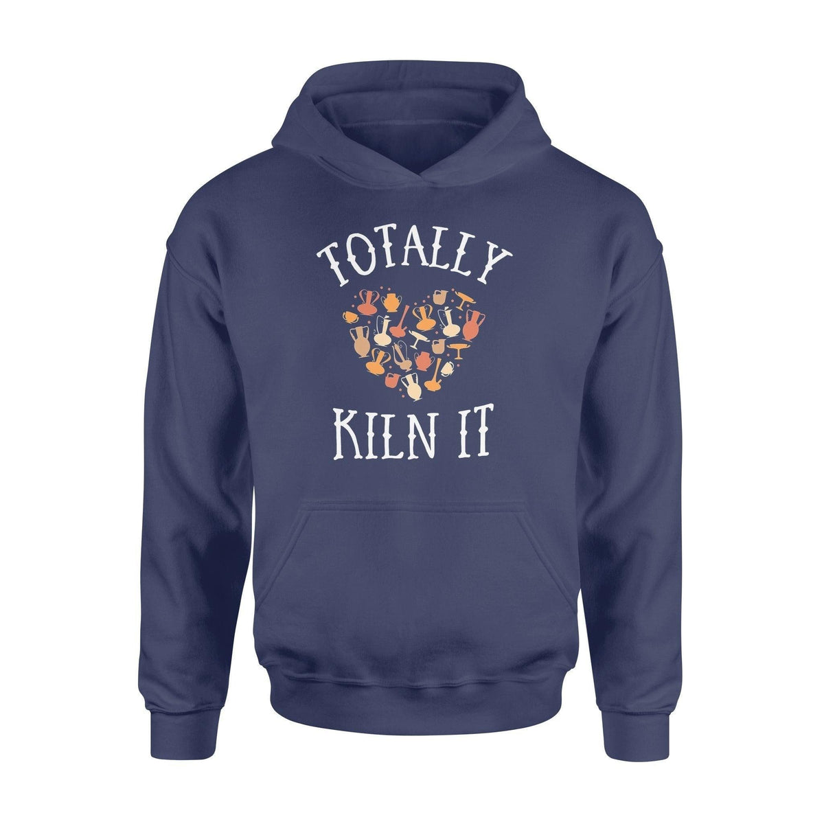 Pottery Totally Kiln It - Standard Hoodie - PERSONAL84