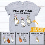 Rabbit Shirt Customized Name And Breed Mess With Bun Your Time Is Done Personalized Gift - PERSONAL84
