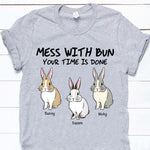 Rabbit Shirt Customized Name And Breed Mess With Bun Your Time Is Done Personalized Gift - PERSONAL84