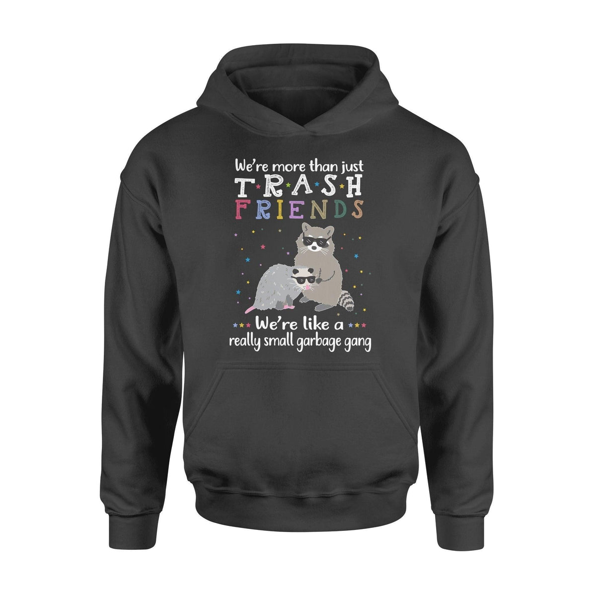 Raccoon We're More Like Garbage Gang - Standard Hoodie - PERSONAL84