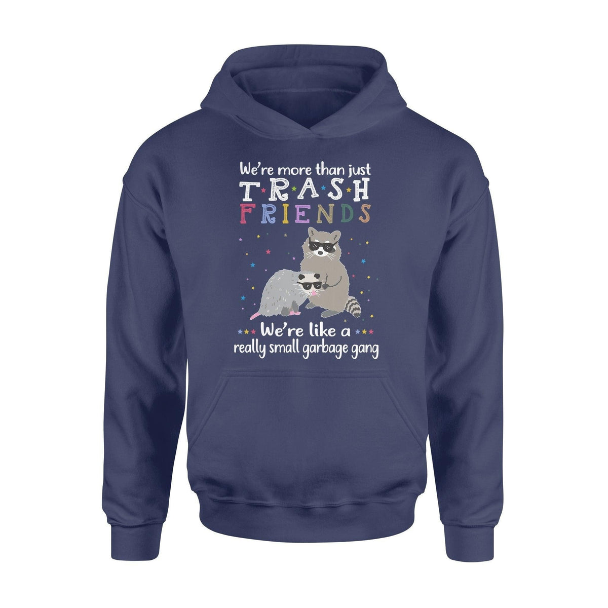 Raccoon We're More Like Garbage Gang - Standard Hoodie - PERSONAL84