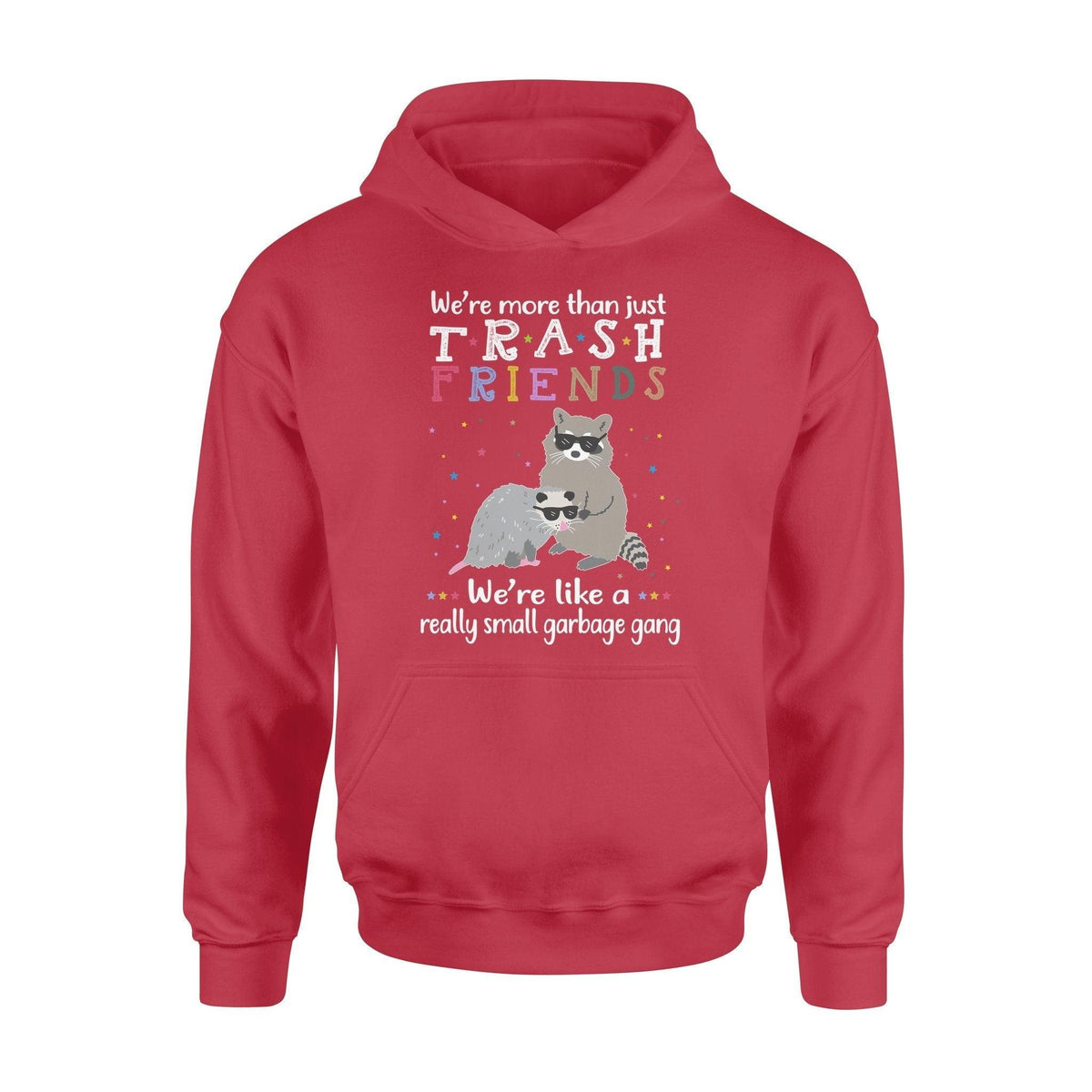 Raccoon We're More Like Garbage Gang - Standard Hoodie - PERSONAL84