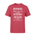Redhead I Have No Feelings Redhead - Standard T-shirt - PERSONAL84
