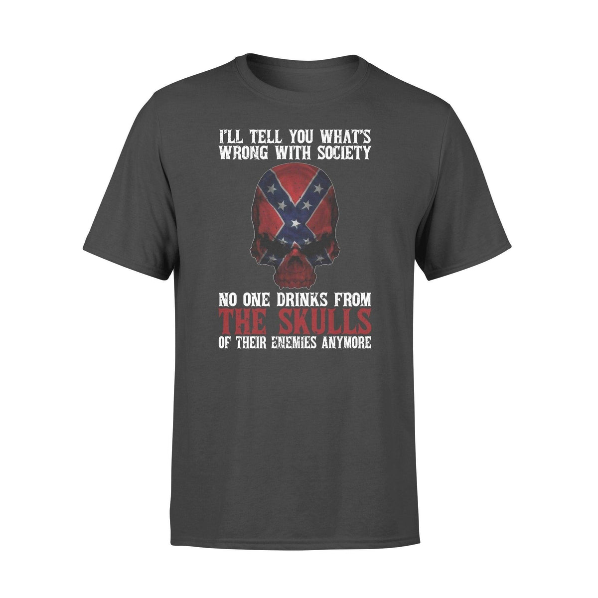 Redneck Redneck No One Drink From Enemy's Skull Anymore - Standard T-shirt - PERSONAL84