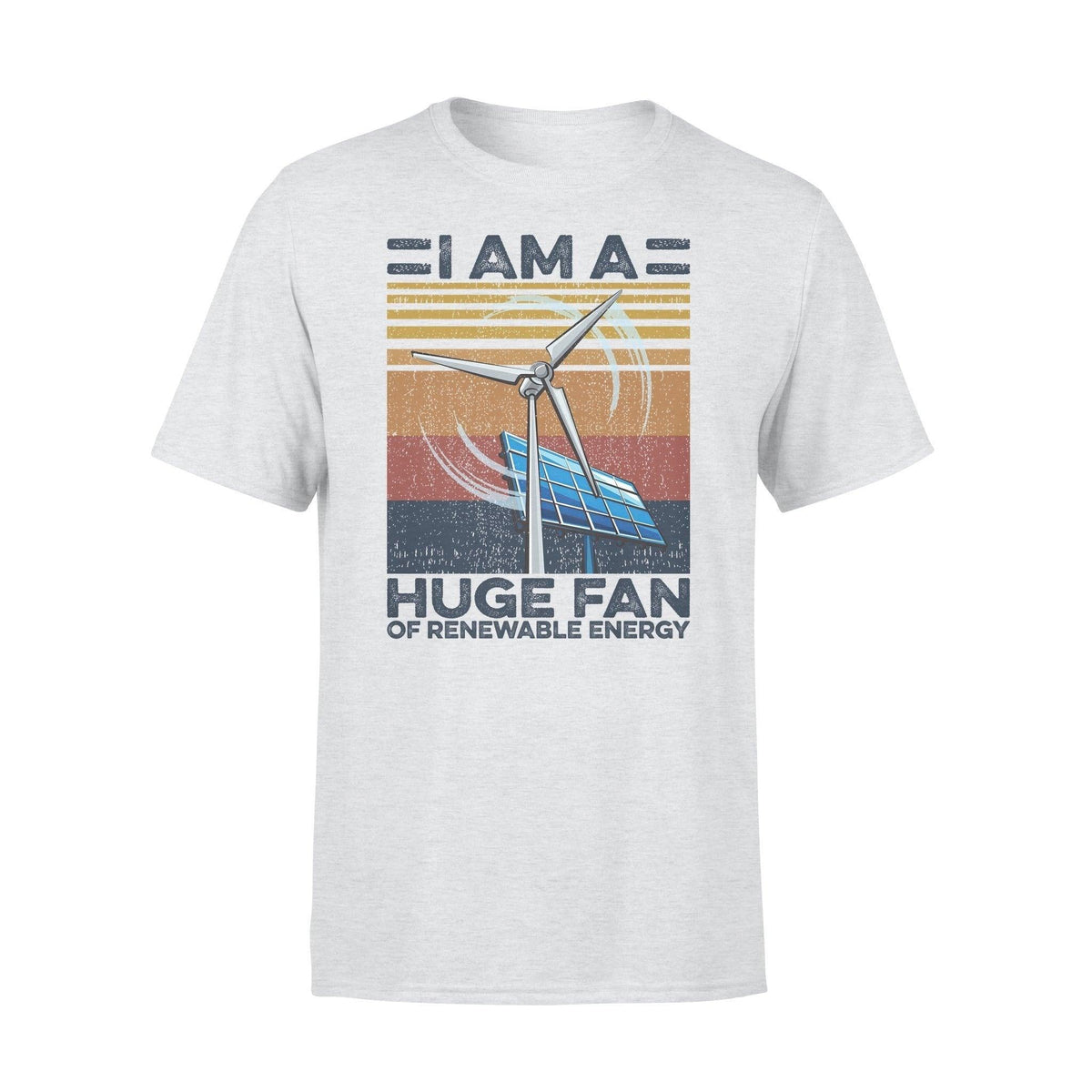 Renewable Energy I Am A Huge Fan- Standard T-shirt - PERSONAL84