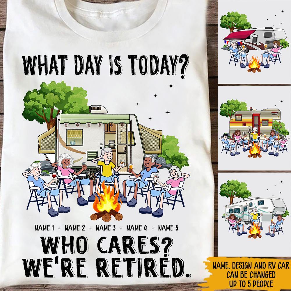Retired Camping Custom Shirt What Day Is Today Personalized Gift - PERSONAL84