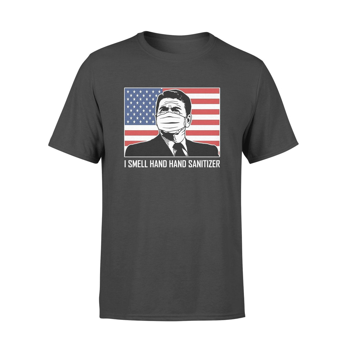 Ronald Reagan I Smell Hand Hand Sanitizer - Standard T-shirt - PERSONAL84