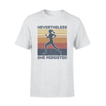 Running Nevertheless She Persisted Running - Standard T-shirt - PERSONAL84