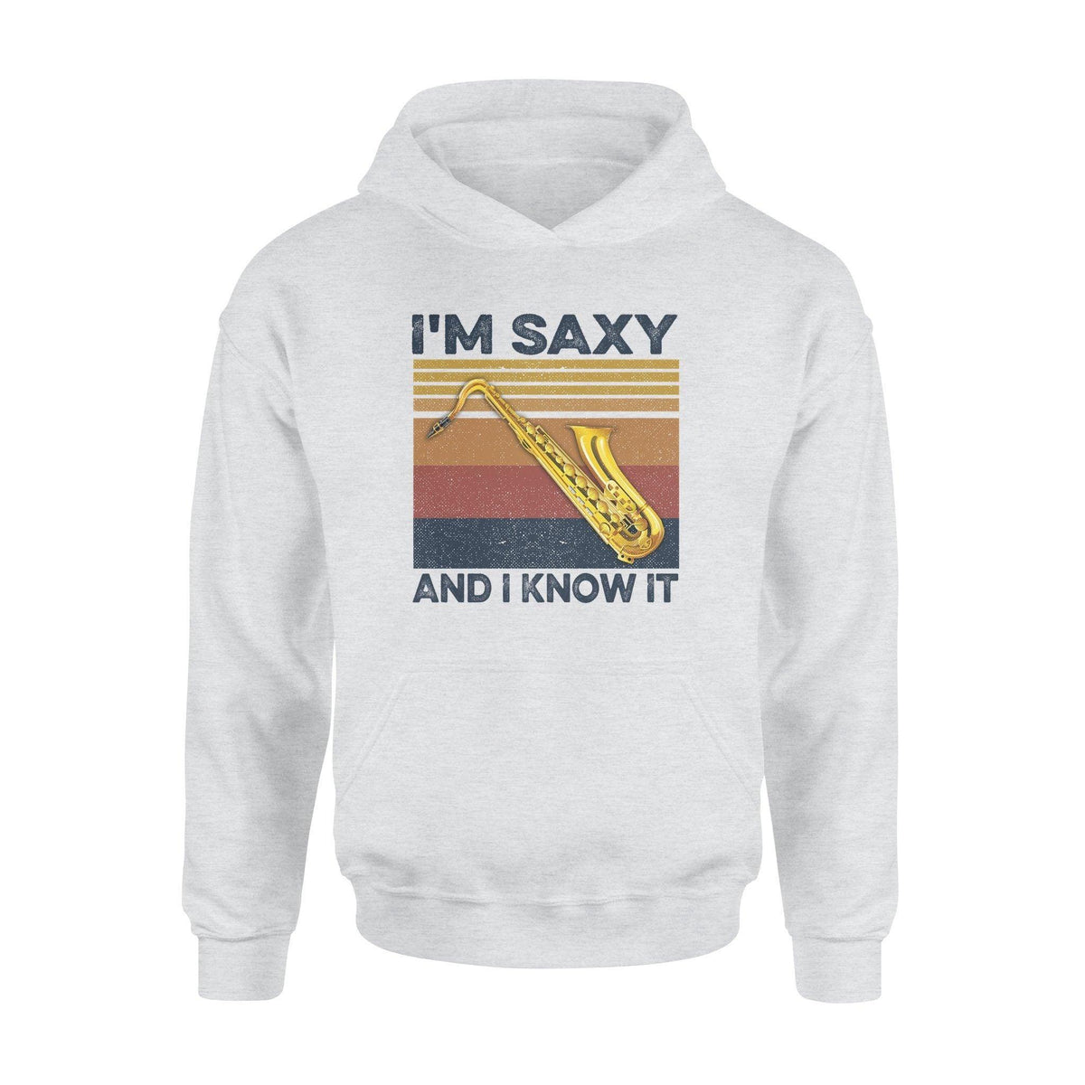 Saxophone I'm Saxy And I Know It - Standard Hoodie - PERSONAL84
