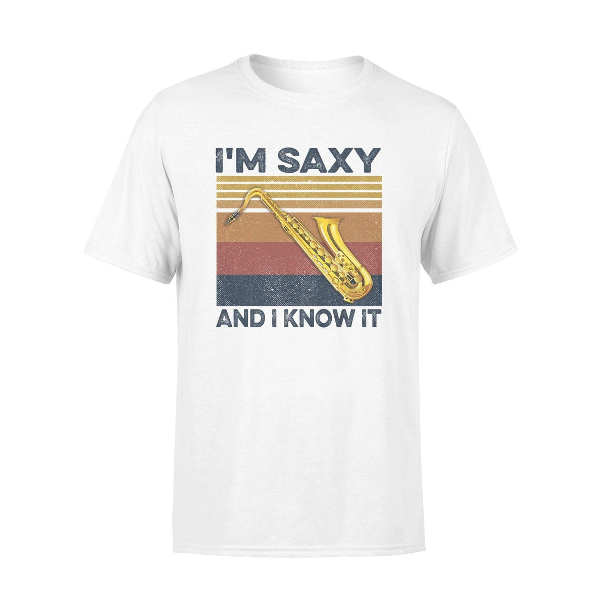 Saxophone I'm Saxy And I Know It - Standard T-shirt - PERSONAL84