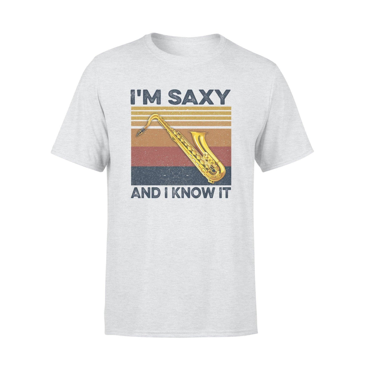 Saxophone I'm Saxy And I Know It - Standard T-shirt - PERSONAL84
