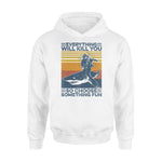 Scuba Diving Everything Will Kill You - Standard Hoodie - PERSONAL84