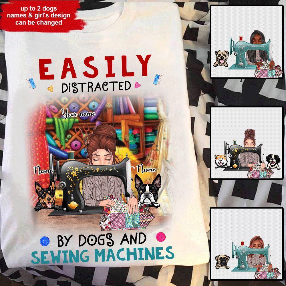 Sewing Dogs Custom T Shirt Easily Distracted By Dogs & Sewing Machines Personalized Gift - PERSONAL84