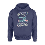 Sewing, Quilting When Life Gives You Scraps- Standard Hoodie - PERSONAL84