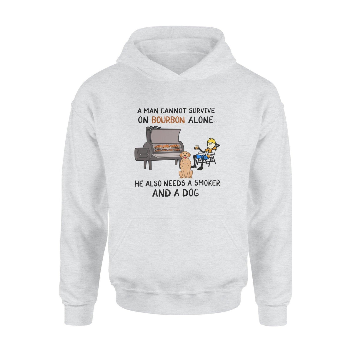 Smoker, Bourbon, Golden Retriever Bourbon He Also Need A Smoker And A Dog - Standard Hoodie - PERSONAL84