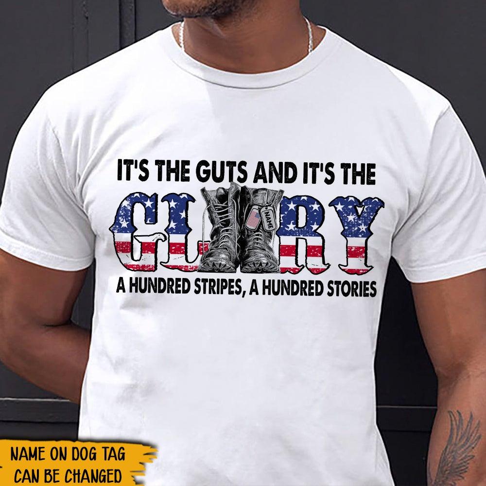 Soldier Custom Shirt It's The Guts And It's The Glory A Hundred Stripes A Hundred Stories Personalized Gift - PERSONAL84