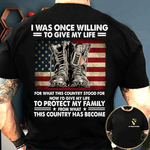 Veteran Custom Shirt I Was Willing To Give My Life Personalized Gift