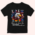 Veteran Custom Shirt Home Is Where The Military Sent Us Personalized Gift