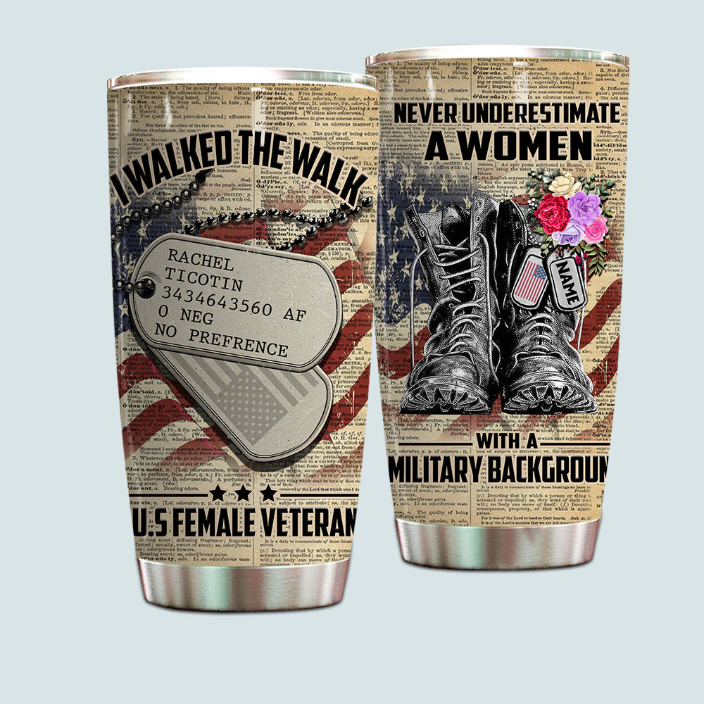 Female Veteran Custom Tumbler I Walked The Walk Personalized Gift